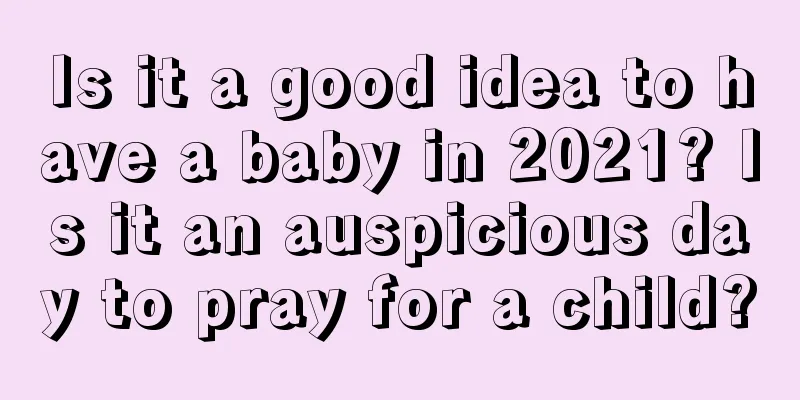 Is it a good idea to have a baby in 2021? Is it an auspicious day to pray for a child?