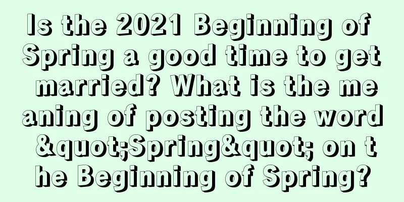 Is the 2021 Beginning of Spring a good time to get married? What is the meaning of posting the word "Spring" on the Beginning of Spring?