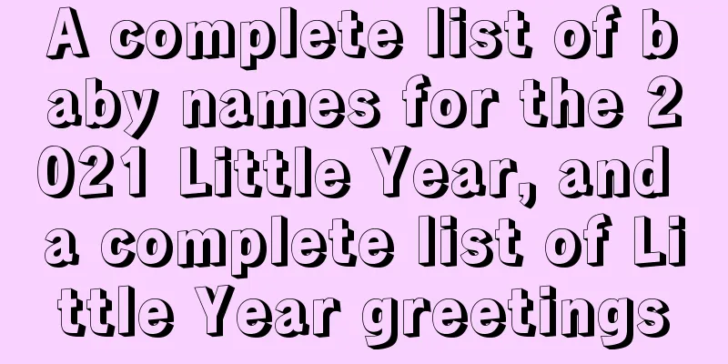 A complete list of baby names for the 2021 Little Year, and a complete list of Little Year greetings