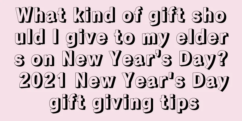 What kind of gift should I give to my elders on New Year’s Day? 2021 New Year's Day gift giving tips