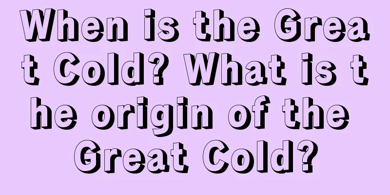 When is the Great Cold? What is the origin of the Great Cold?