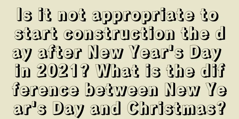 Is it not appropriate to start construction the day after New Year's Day in 2021? What is the difference between New Year's Day and Christmas?