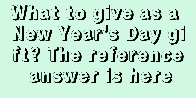 What to give as a New Year’s Day gift? The reference answer is here