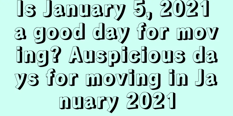 Is January 5, 2021 a good day for moving? Auspicious days for moving in January 2021