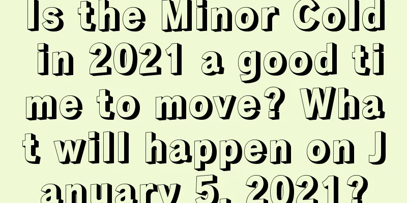 Is the Minor Cold in 2021 a good time to move? What will happen on January 5, 2021?