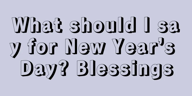 What should I say for New Year’s Day? Blessings