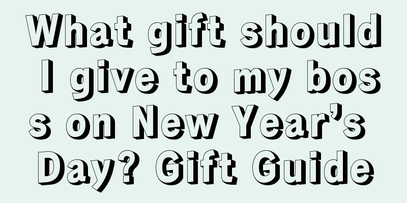 What gift should I give to my boss on New Year’s Day? Gift Guide