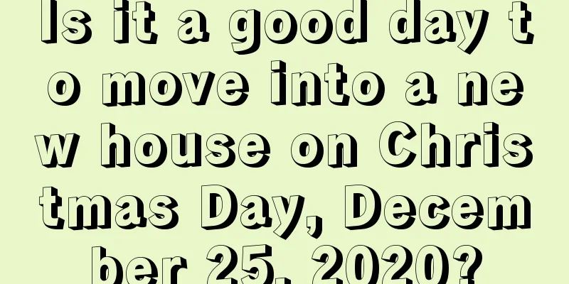 Is it a good day to move into a new house on Christmas Day, December 25, 2020?