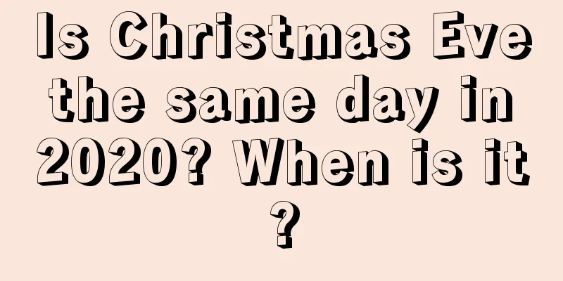 Is Christmas Eve the same day in 2020? When is it?