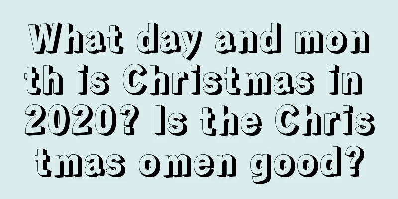 What day and month is Christmas in 2020? Is the Christmas omen good?