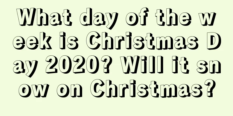 What day of the week is Christmas Day 2020? Will it snow on Christmas?