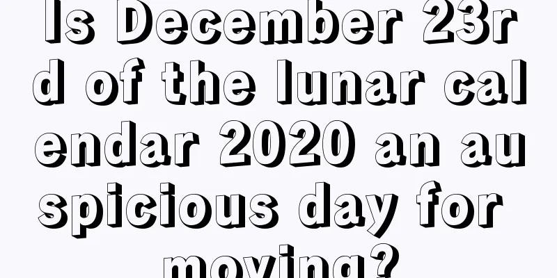 Is December 23rd of the lunar calendar 2020 an auspicious day for moving?
