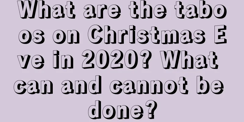 What are the taboos on Christmas Eve in 2020? What can and cannot be done?