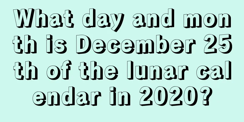 What day and month is December 25th of the lunar calendar in 2020?