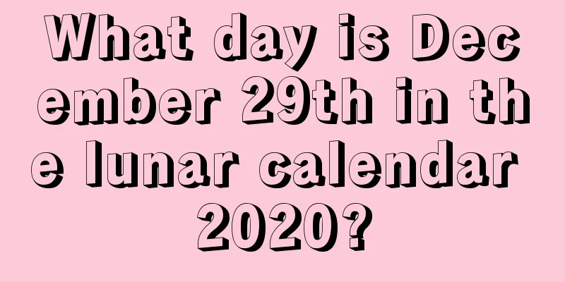 What day is December 29th in the lunar calendar 2020?