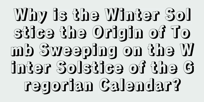 Why is the Winter Solstice the Origin of Tomb Sweeping on the Winter Solstice of the Gregorian Calendar?