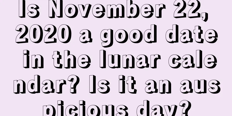 Is November 22, 2020 a good date in the lunar calendar? Is it an auspicious day?