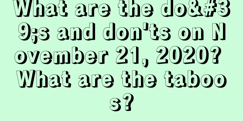 What are the do's and don'ts on November 21, 2020? What are the taboos?