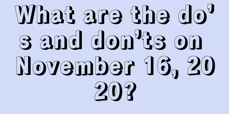 What are the do’s and don’ts on November 16, 2020?
