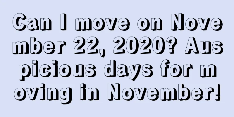 Can I move on November 22, 2020? Auspicious days for moving in November!