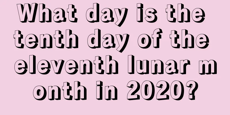 What day is the tenth day of the eleventh lunar month in 2020?
