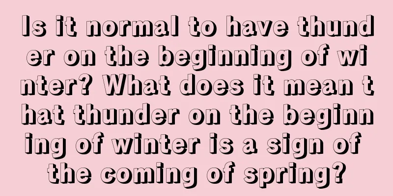 Is it normal to have thunder on the beginning of winter? What does it mean that thunder on the beginning of winter is a sign of the coming of spring?