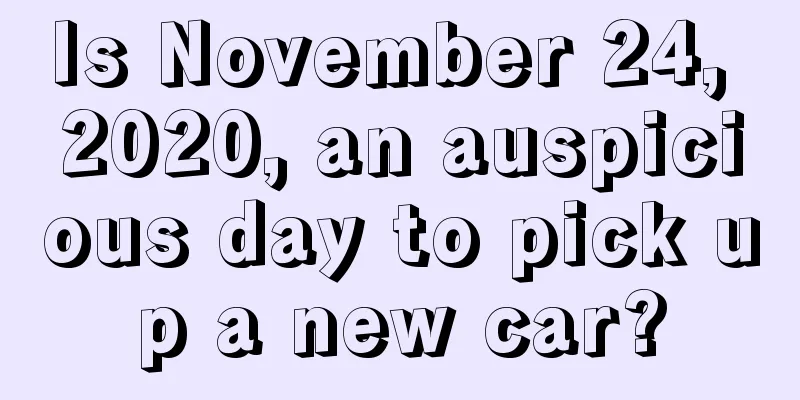 Is November 24, 2020, an auspicious day to pick up a new car?