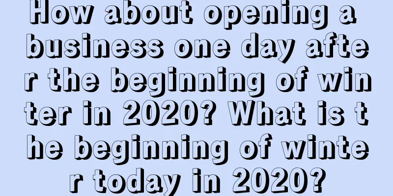 How about opening a business one day after the beginning of winter in 2020? What is the beginning of winter today in 2020?