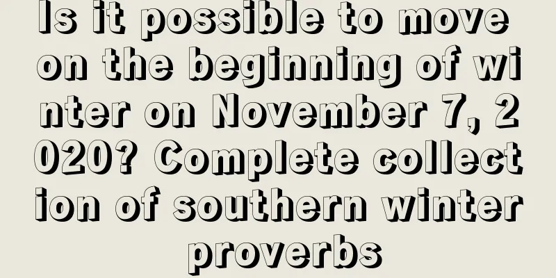 Is it possible to move on the beginning of winter on November 7, 2020? Complete collection of southern winter proverbs