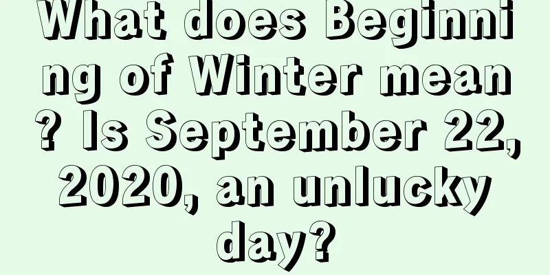 What does Beginning of Winter mean? Is September 22, 2020, an unlucky day?