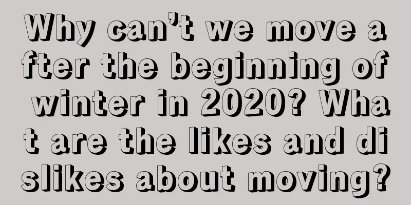 Why can’t we move after the beginning of winter in 2020? What are the likes and dislikes about moving?
