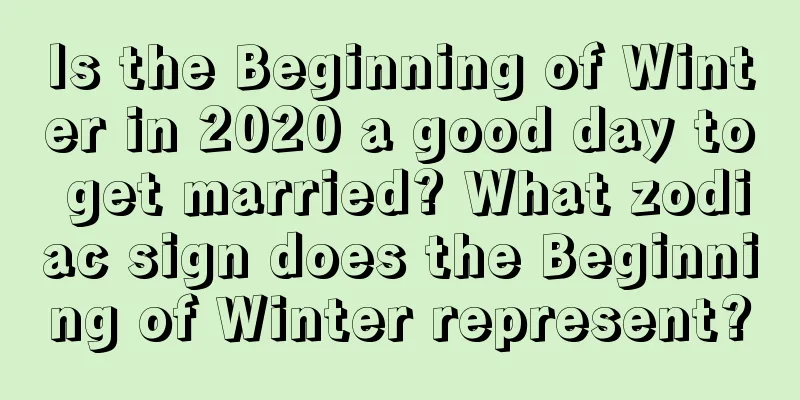 Is the Beginning of Winter in 2020 a good day to get married? What zodiac sign does the Beginning of Winter represent?