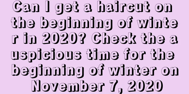 Can I get a haircut on the beginning of winter in 2020? Check the auspicious time for the beginning of winter on November 7, 2020