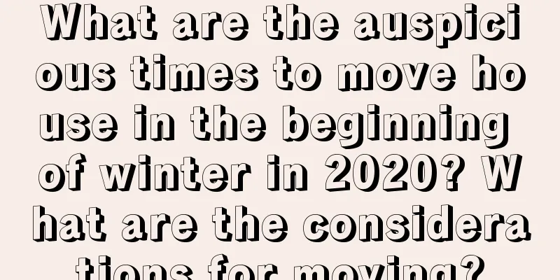 What are the auspicious times to move house in the beginning of winter in 2020? What are the considerations for moving?
