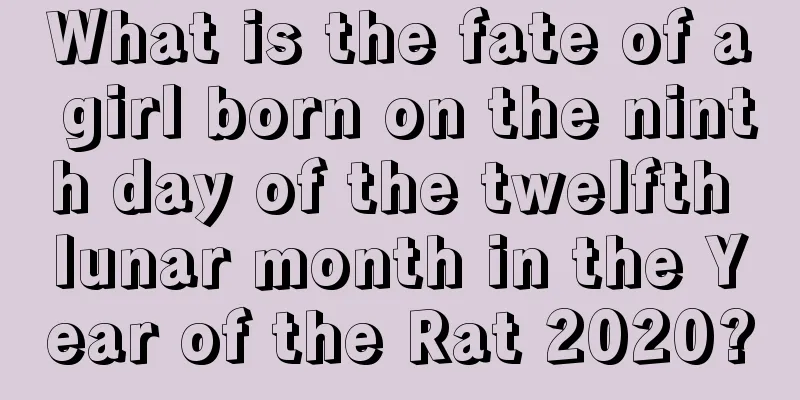 What is the fate of a girl born on the ninth day of the twelfth lunar month in the Year of the Rat 2020?