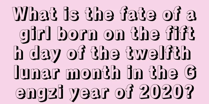 What is the fate of a girl born on the fifth day of the twelfth lunar month in the Gengzi year of 2020?