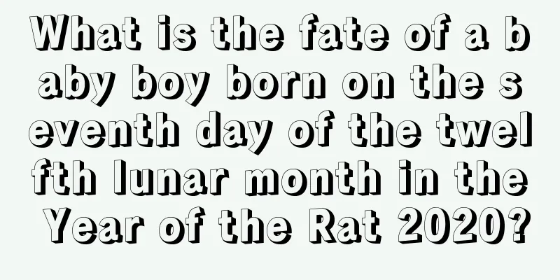 What is the fate of a baby boy born on the seventh day of the twelfth lunar month in the Year of the Rat 2020?