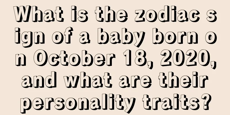 What is the zodiac sign of a baby born on October 18, 2020, and what are their personality traits?