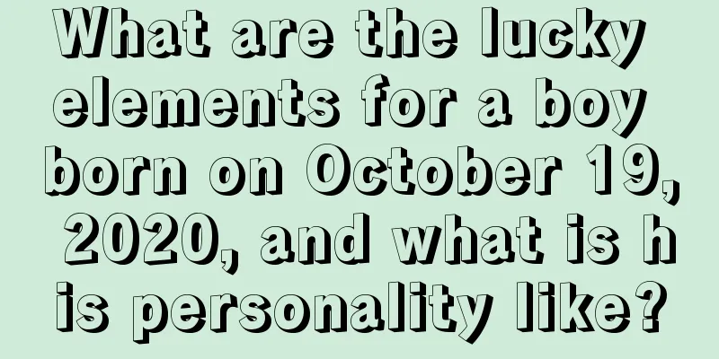 What are the lucky elements for a boy born on October 19, 2020, and what is his personality like?