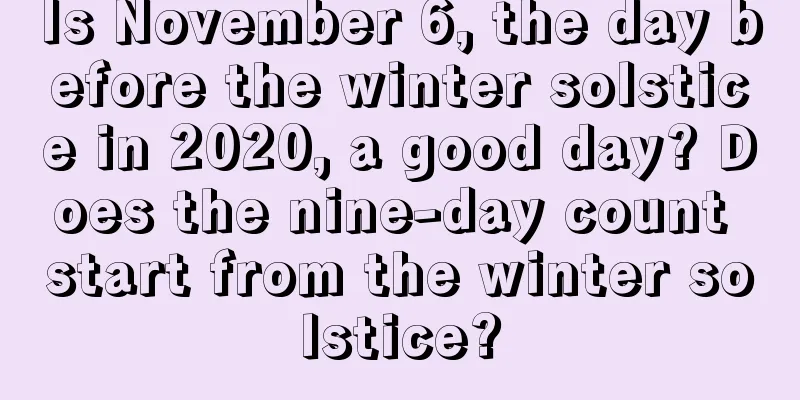 Is November 6, the day before the winter solstice in 2020, a good day? Does the nine-day count start from the winter solstice?