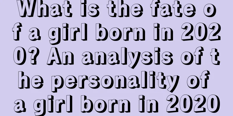 What is the fate of a girl born in 2020? An analysis of the personality of a girl born in 2020