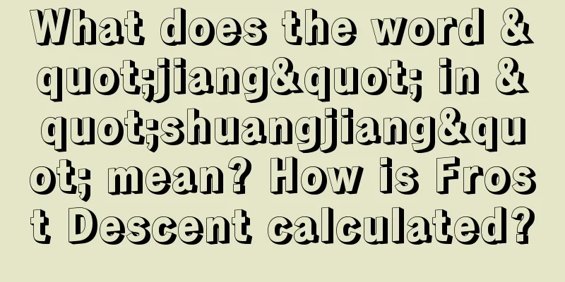 What does the word "jiang" in "shuangjiang" mean? How is Frost Descent calculated?