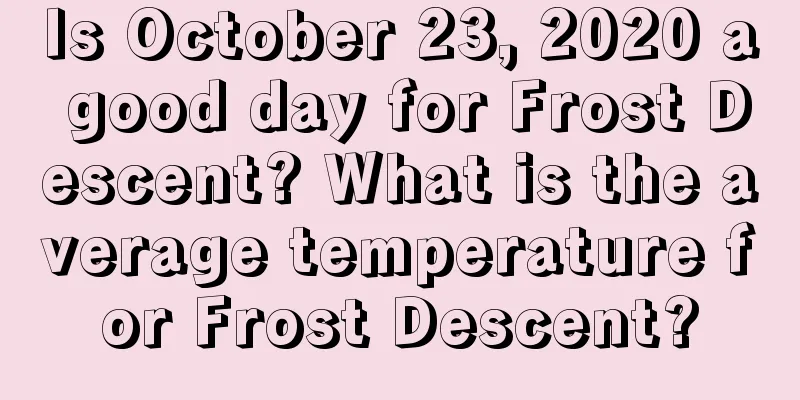 Is October 23, 2020 a good day for Frost Descent? What is the average temperature for Frost Descent?