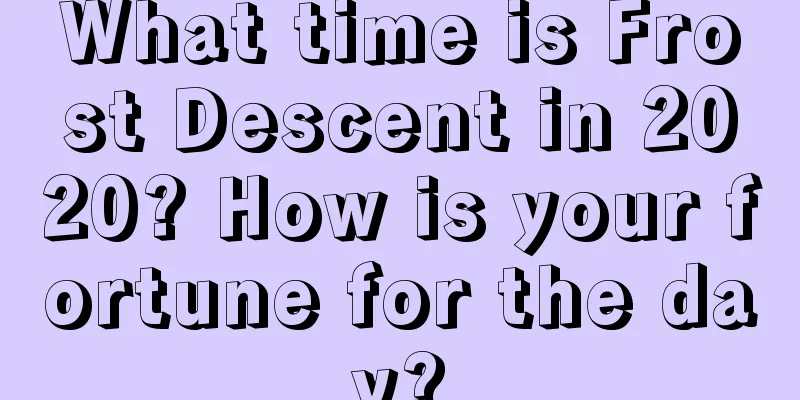 What time is Frost Descent in 2020? How is your fortune for the day?