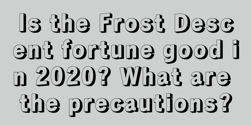 Is the Frost Descent fortune good in 2020? What are the precautions?