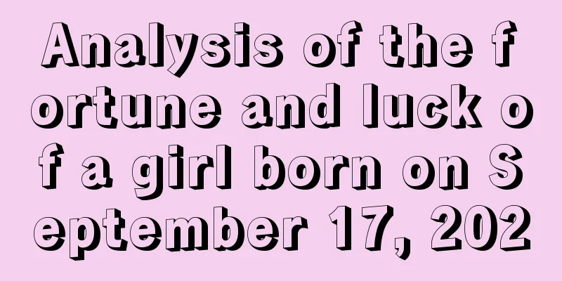 Analysis of the fortune and luck of a girl born on September 17, 2020