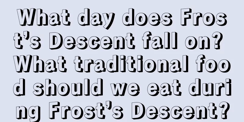 What day does Frost’s Descent fall on? What traditional food should we eat during Frost’s Descent?