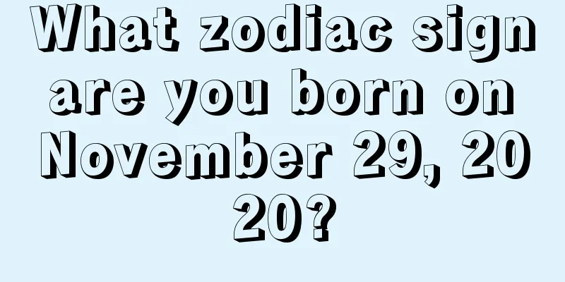 What zodiac sign are you born on November 29, 2020?