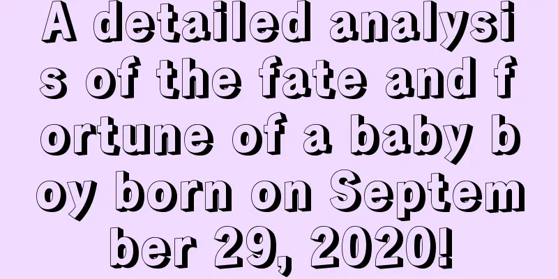 A detailed analysis of the fate and fortune of a baby boy born on September 29, 2020!
