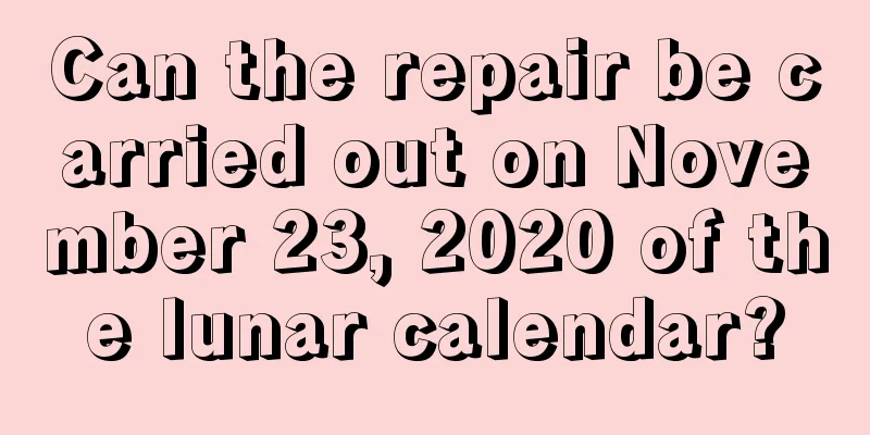 Can the repair be carried out on November 23, 2020 of the lunar calendar?